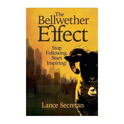 The Bellwether Effect: Stop Following. Start Inspiring!