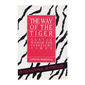 The Way of the Tiger: Gentle Wisdom for Turbulent Times