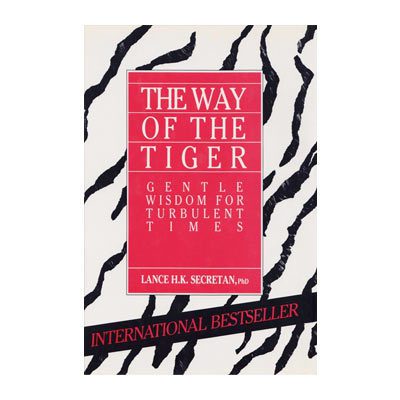 The Way of the Tiger: Gentle Wisdom for Turbulent Times