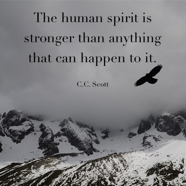 A quote about the strength of the human spirit.